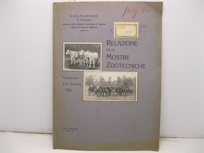 RELAZIONE DELLE MOSTRE ZOOTECNICHE. Gazzuolo 6 - 9 giugno 1912.